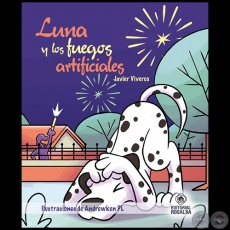 LUNA Y LOS FUEGOS ARTIFICIALES - Autor: JAVIER VIVEROS - Ao 2019